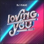 cover: Dj Isaac - Loving You 2022