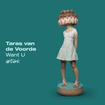 cover: Taras Van De Voorde - Want U