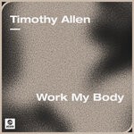 cover: Timothy Allen - Work My Body