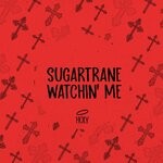 cover: Sugartrane - Watchin' Me