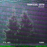 cover: Various - Tropical Goth Records V.A. #02