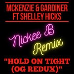 cover: Mckenzie & Gardiner|Shelley Hicks - Hold On Tight (OG Redux - Nickee B Remix)