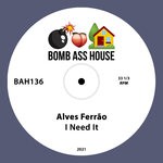 cover: Alves Ferrao - I Need It