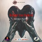 cover: Sicka Pure - Would You Believe