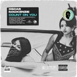 cover: Oscar Mackenzie - Count On You (Explicit)