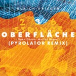 cover: Ulrich Krieger - Oberflache (Open Ocean, Marine Desert) (Pyrolator Remix)