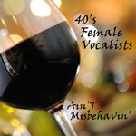 cover: Music From The 40s - Ain't Misbehavin - 40s Female Vocals