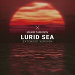 cover: Maxim Tamonov - Lurid Sea (Extended Version)