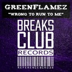 cover: Greenflamez - Wrong To Run To Me