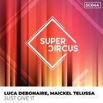 cover: Luca Debonaire|Maickel Telussa - Just Give It