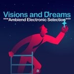 cover: Various - Visions & Dreams (Ambiend Electronic Selection)