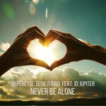 cover: Dj Nejtrino|Dj Peretse|Jd Jupiter - Never Be Alone