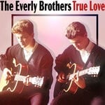 cover: The Everly Brothers - True Love