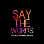 cover: Alexander Turok|Bulin|Lachi - Say The Words