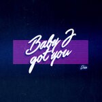 cover: Dria Thornton - Baby I Got You (Explicit)