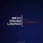 cover: Dj Luciano - Sexy House Lounge