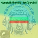 cover: Teo & Snowball - Gong With The Wind (Chilled Mix)