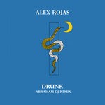 cover: Alex Rojas - Drunk (Abraham DJ Remix)