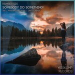 cover: Number Six - Somebody Do Something! (Incl. Remixes)