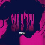 cover: Margad - Sad B*tch