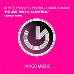 cover: Eddie Amador|Le Petit Frenchy|Peverell - House Music Control (Qubiko Remix)