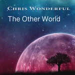 cover: Chris Wonderful - The Other World