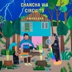 cover: Chancha Via Circuito - Amansara