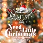 cover: Majesty - Need A Little Christmas