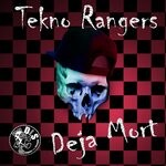 cover: Tekno Rangers - Deja Mort