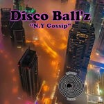 cover: Disco Ball'z - N.Y Gossip