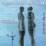 cover: Claude.m - Architecture Of A Kiss (Original Mix)