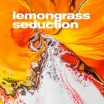 cover: Lemongrass - Seduction