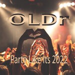 cover: Oldr - Party Like It's 2022