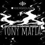 cover: Tony Mafia - Gotta Keep On Dancing (Version 2)