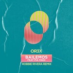 cover: Pia Paez|Or3x - Bailemos - Robbie Rivera Remix