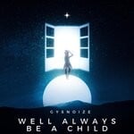 cover: Gysnoize - Well Always Be A Child