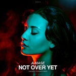 cover: A-mase - Not Over Yet