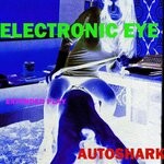 cover: Electronic Eye - Autoshark EP