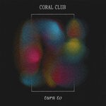 cover: Coral Club - Turn To