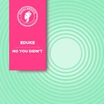 cover: Eduke - No You Didn't