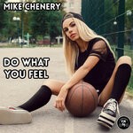 cover: Mike Chenery - Do What You Feel