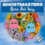 cover: Ghostmasters - Born This Way