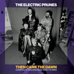 cover: The Electric Prunes - Then Came The Dawn: Complete Recordings 1966-1969