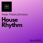 cover: Peter Pistol Johnston - House Rhythm