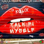 cover: Kq6ix - Talk Fi Myself