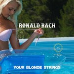 cover: Ronald Bach - Your Blonde Strings