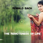 cover: Ronald Bach - The Remoteness Of Life