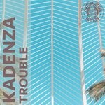 cover: Kadenza - Trouble