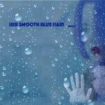 cover: Tim Martin - Her Smooth Blue Hair (Single)