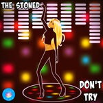 cover: The Stoned - Don't Try